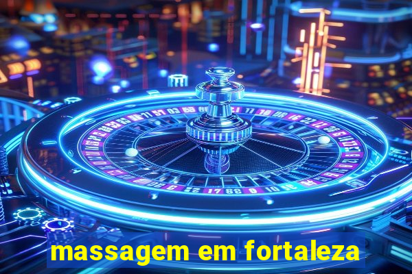 massagem em fortaleza